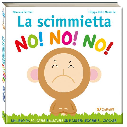 La scimmietta no! no! no! Gira&rigira. Ediz. a colori - Manuela Petreni,Filippo Delle Monache - copertina