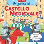 Un giorno al... castello medievale. Scrivo & imparo. Ediz. illustrata