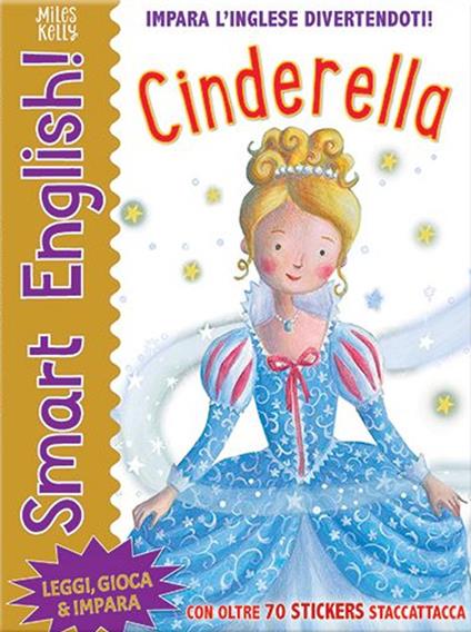 Cinderella. Smart english. Con adesivi. Ediz. a colori - Miles Kelly - copertina