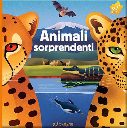 Animali sorprendenti. Animal world. Ediz. a colori - copertina