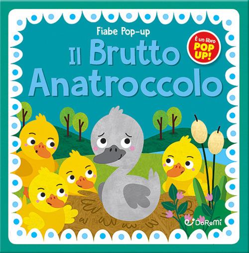 Il brutto anatroccolo. Fiabe pop-up. Ediz. illustrata - copertina