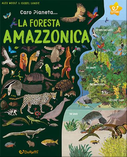 La Foresta Amazzonica. Ediz. illustrata - Alex Woolf - copertina
