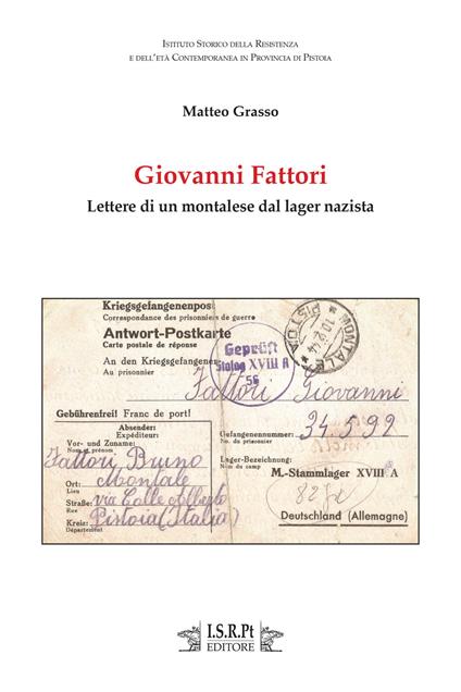 Giovanni Fattori. Lettere di un montalese dal lager nazista - Matteo Grasso - copertina