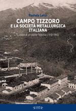 Campo Tizzoro e la società metallurgica italiana. L'utopia di un paese fabbrica (1910-1946)