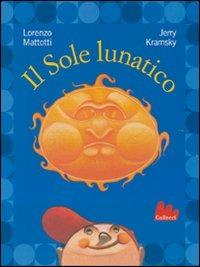 Il sole lunatico - Lorenzo Mattotti,Jerry Kramsky - copertina