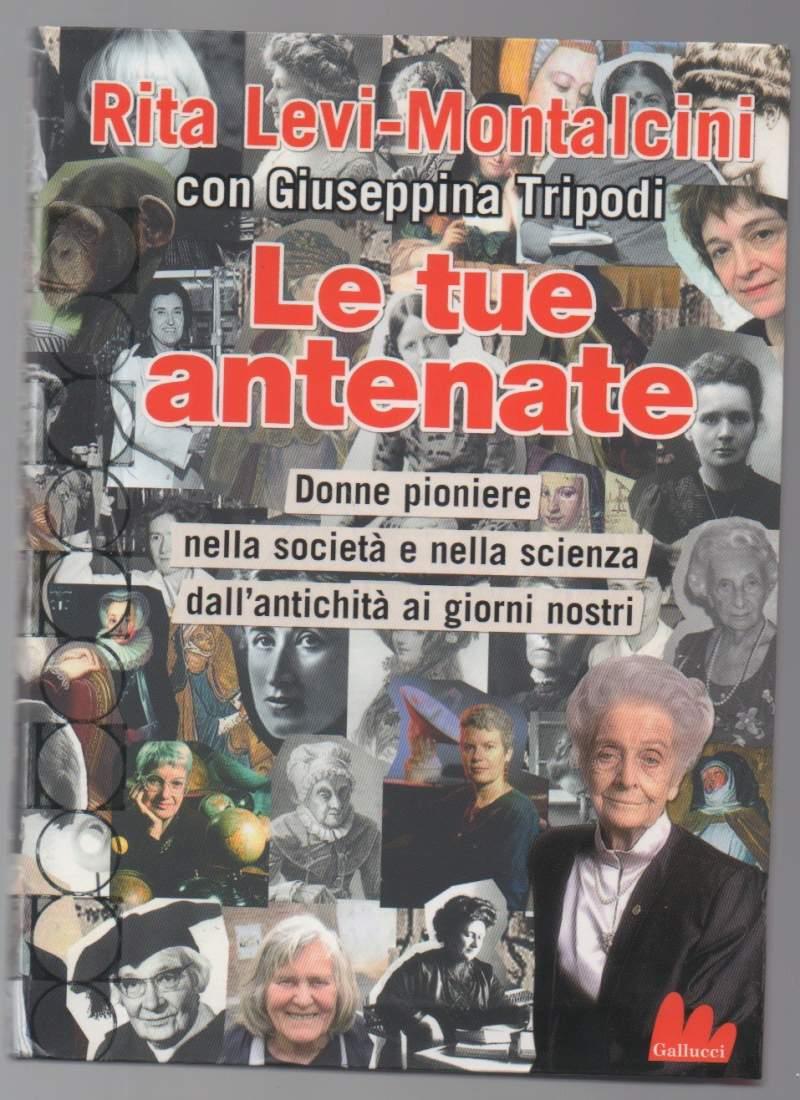 Le tue antenate. Donne pioniere nella società e nella scienza dall'antichità ai giorni nostri