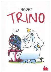 Trino. Ediz. illustrata - Altan - copertina