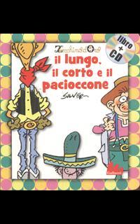 Il lungo, il corto e il pacioccone. Con CD Audio