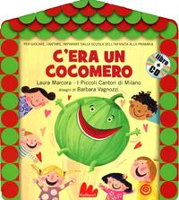 C'era un cocomero. Con CD Audio - Barbara Vagnozzi - Laura Marcora - - Libro - Gallucci - | IBS