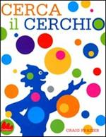 Cerca il cerchio. Ediz. illustrata