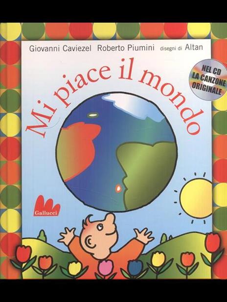Mi piace il mondo. Ediz. illustrata. Con CD Audio - Roberto Piumini,Giovanni Caviezel,Altan - 3