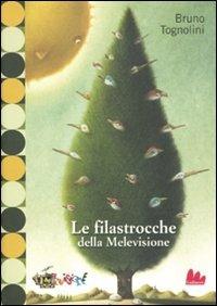 Le filastrocche della Melevisione. Ediz. illustrata - Bruno Tognolini,Giuliano Ferri - copertina