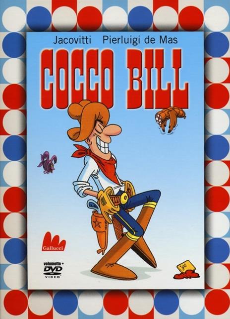 Cocco Bill. Ediz. illustrata. Con DVD - Benito Jacovitti,Pierluigi De Mas - copertina