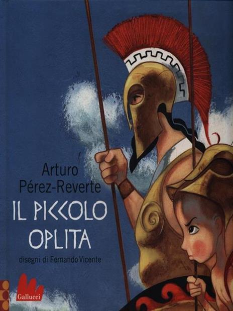 Il piccolo oplita. Ediz. illustrata - Arturo Pérez-Reverte - copertina