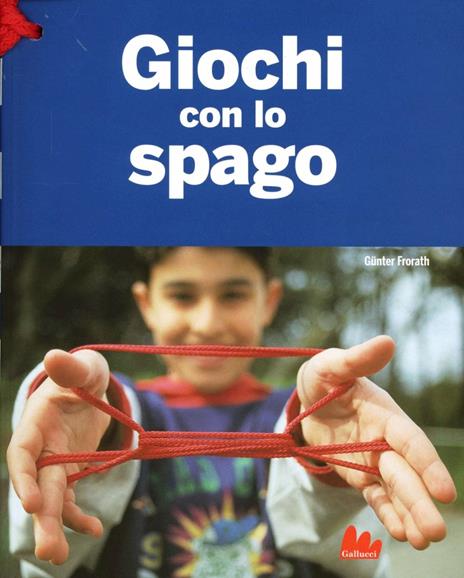 Giochi con lo spago. Ediz. illustrata - Günther Frorath - copertina