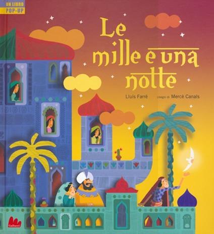 Le mille e una notte. Libro pop-up. Ediz. illustrata - Lluís Farré,Mercè Canals - copertina