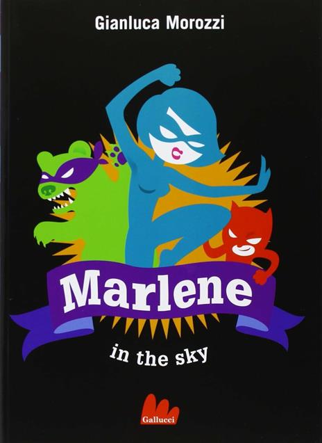 Marlene in the sky - Gianluca Morozzi - 3