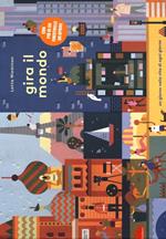 Gira il mondo. Ediz. illustrata