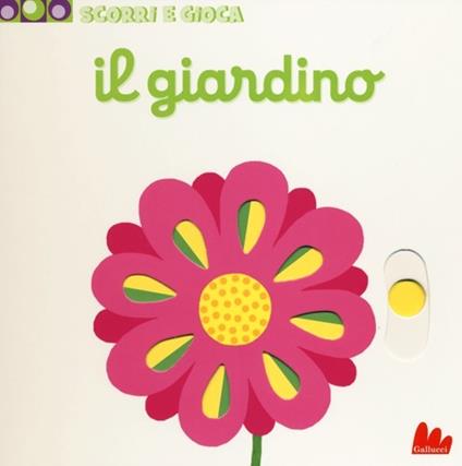 Il giardino. Scorri e gioca. Ediz. illustrata - Nathalie Choux - copertina