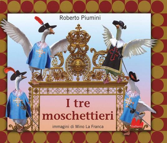 I tre moschettieri - Roberto Piumini,Mino La Franca - copertina