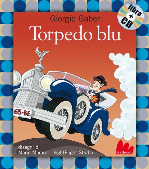 Torpedo blu. Con CD Audio - Giorgio Gaber,Mario Moraro - copertina