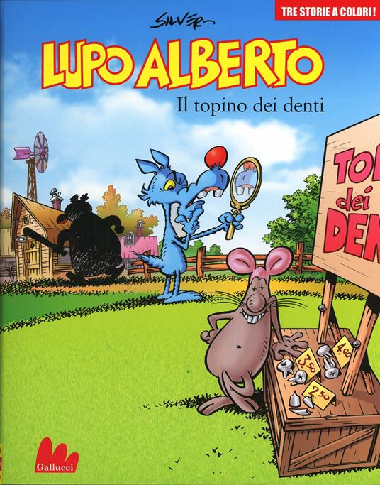 Lupo Alberto. Tre storie a colori. Il topino dei denti. Vol. 7 - Silver - copertina