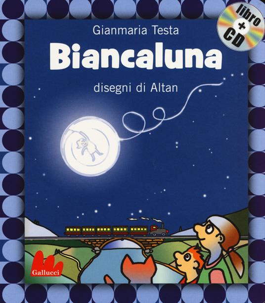 Biancaluna. Ediz. illustrata. Con CD Audio - Gianmaria Testa,Altan - copertina