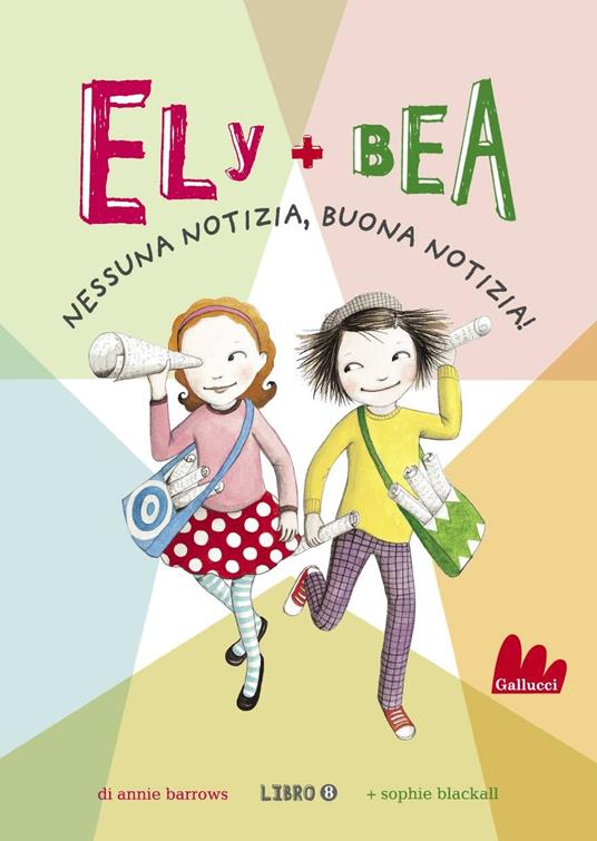 Nessuna notizia, buona notizia! Ely + Bea. Vol. 8 - Annie Barrows,Sophie Blackall,Paola Mazzarelli - ebook