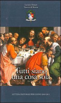 Tutti siano una cosa sola. Lettera pastorale per l'anno 2010/2011 - Luciano Monari - copertina