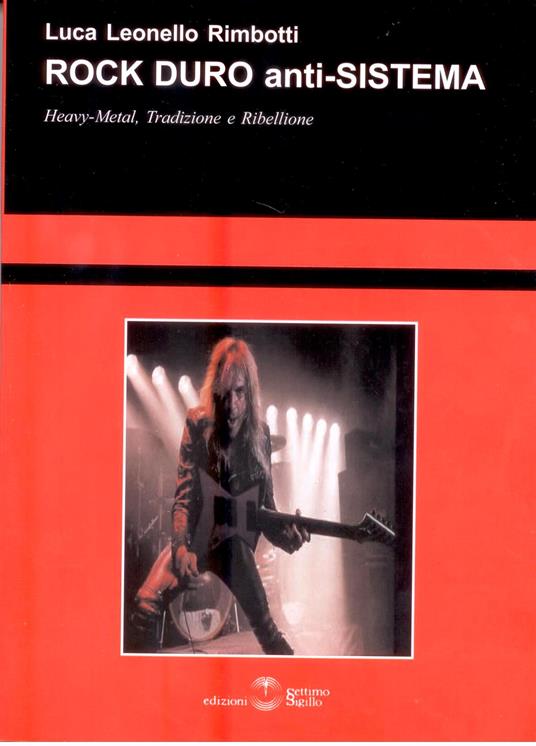 Rock duro anti-sistema. Heavy metal, tradizione e ribellione - Luca Leonello Rimbotti - copertina