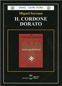 Il cordone dorato. Hitlerismo esoterico - Miguel Serrano - copertina
