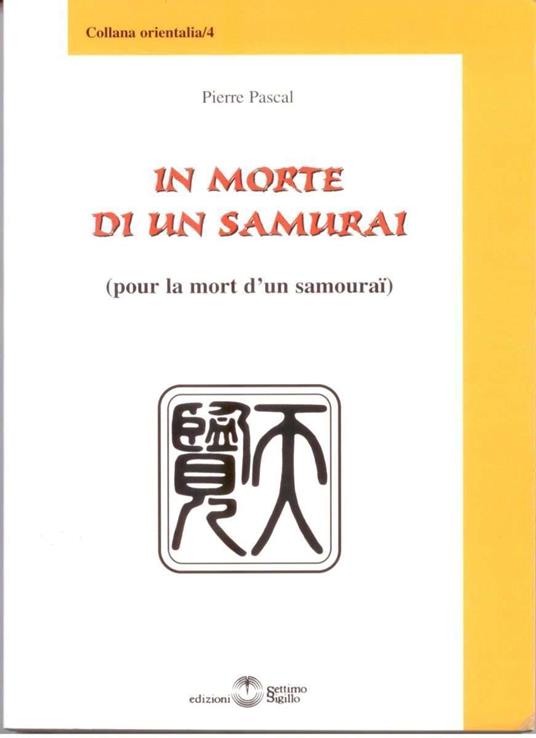 In morte di un samurai (pour la mort d'un samourai). Ediz. multilingue - Pierre Pascal - copertina