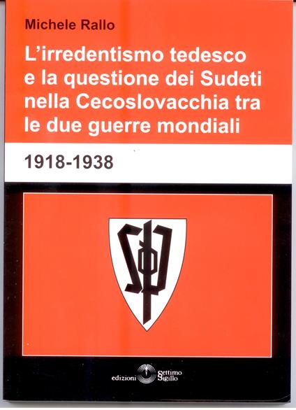 L' irredentismo tedesco e la questione dei sudeti nella Cecoslovacchia tra le due guerre mondiali - Michele Rallo - copertina