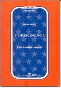 L' americanologia. Trionfo di un modello planetario? - Thomas Molnar - copertina