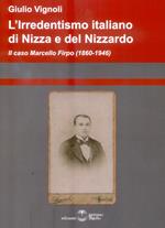 L' irredentismo italiano di Nizza e del Nizzardo 1860-1946