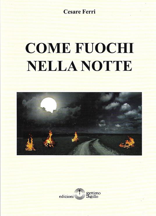 Come fuochi nella notte - Cesare Ferri - copertina