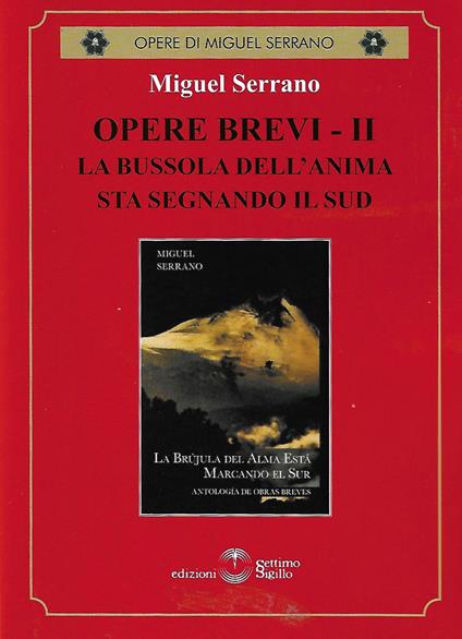 Opere brevi. Vol. 2: bussola dell'anima sta segnando il Sud, La. - Miguel Serrano - copertina