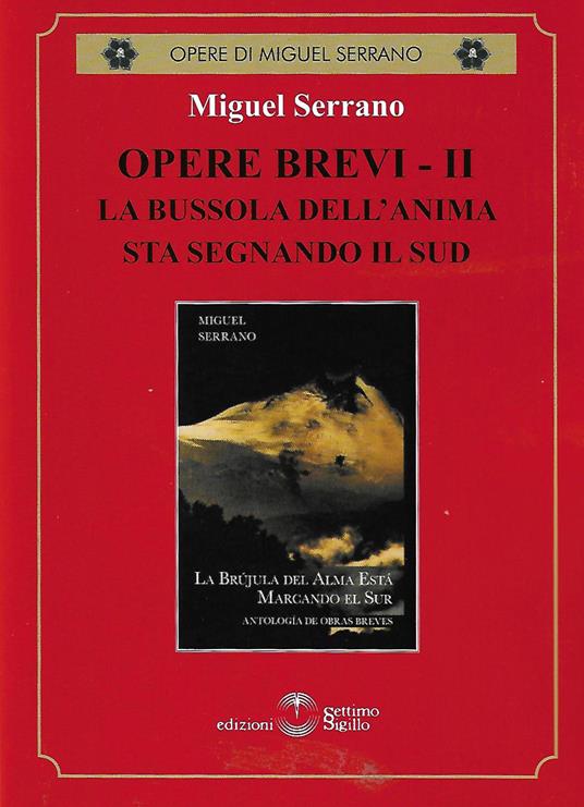 Opere brevi. Vol. 2: bussola dell'anima sta segnando il Sud, La. - Miguel Serrano - copertina