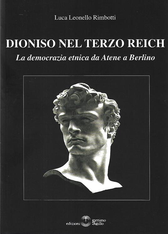 Dioniso nel Terzo Reich. La democrazia etnica da Atene a Berlino - Luca Leonello Rimbotti - copertina