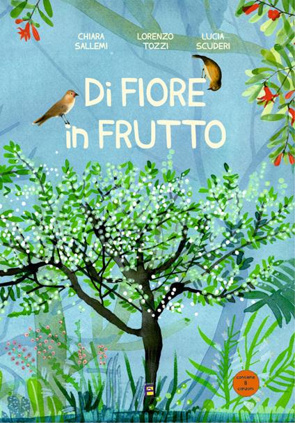 Di fiore in frutto. Ediz. illustrata - Chiara Sallemi,Lorenzo Tozzi,Lucia Scuderi - copertina