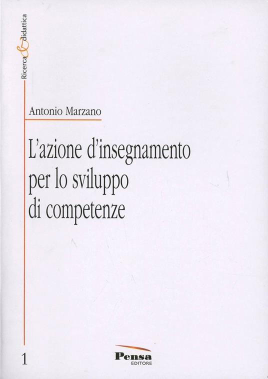 L'azione d'insegnamento per lo sviluppo di competenze - Antonio Marzano - copertina