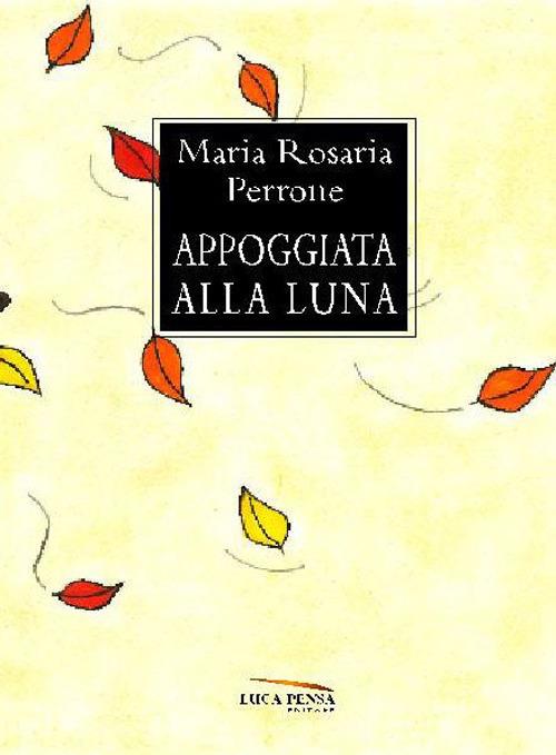 Appoggiata alla luna - Maria Rosaria Perrone - copertina