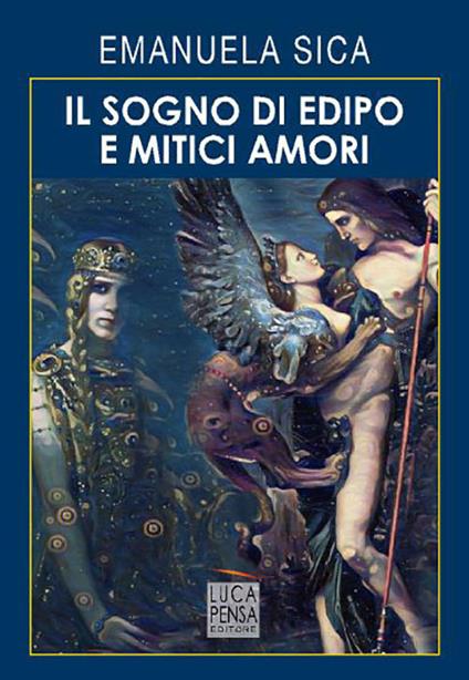 Il sogno di Edipo e mitici amori - Emanuela Sica - copertina