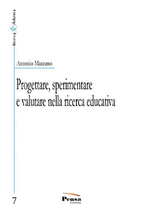 Progettare, sperimentare e valutare nella ricerca educativa - Antonio Marzano - copertina