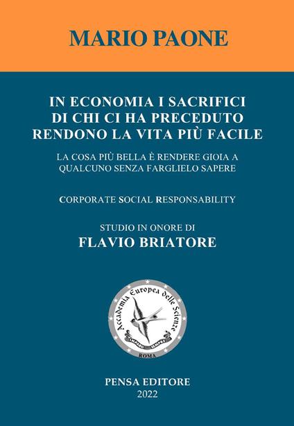 In economia i sacrifici di chi ci ha preceduto rendono la vita più facile. La cosa più bella è rendere gioia a qualcuno senza farglielo sapere - Mario Paone - copertina