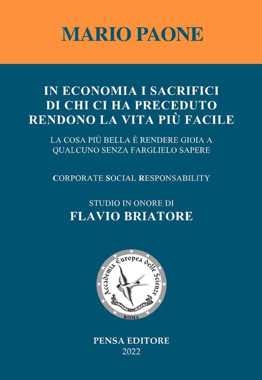 In economia i sacrifici di chi ci ha preceduto rendono la vita più facile. La cosa più bella è rendere gioia a qualcuno senza farglielo sapere - Mario Paone - copertina