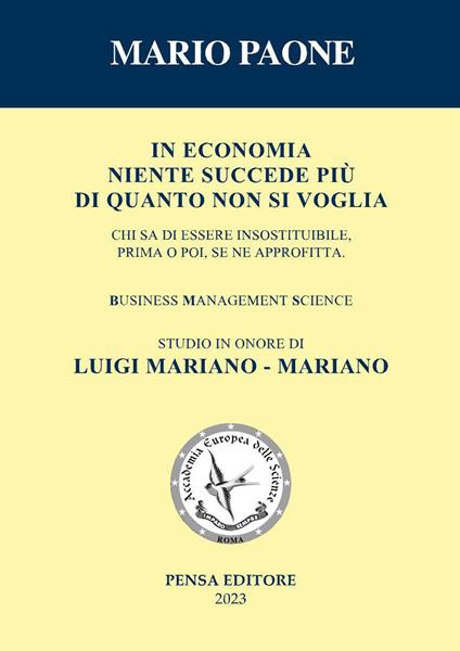 In economia niente succede più di quanto non si voglia. Studio in onore di Luigi Mariano - Mariano. Nuova ediz. - Mario Paone - copertina