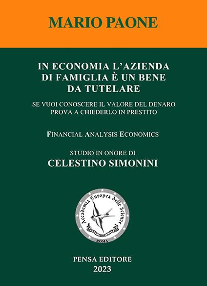 In economia l'azienda di famiglia è un bene da tutelare. se vuoi conoscere il valore del denaro prova a chiederlo in prestito - Mario Paone - copertina