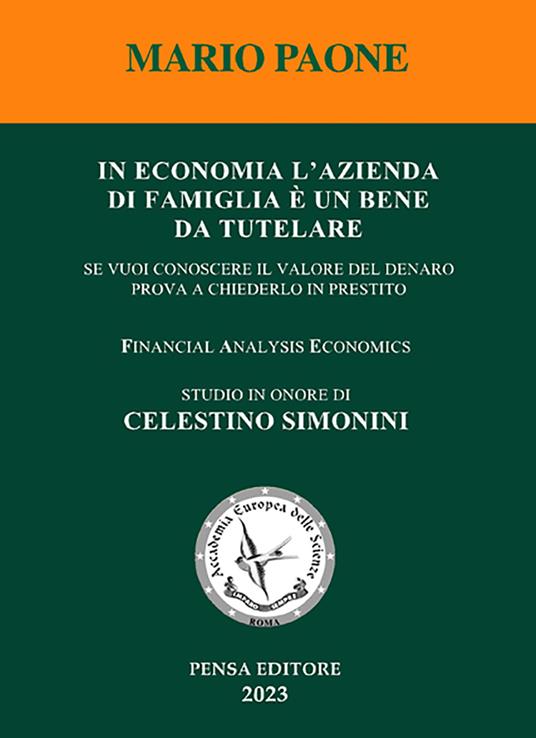 In economia l'azienda di famiglia è un bene da tutelare. se vuoi conoscere il valore del denaro prova a chiederlo in prestito - Mario Paone - copertina