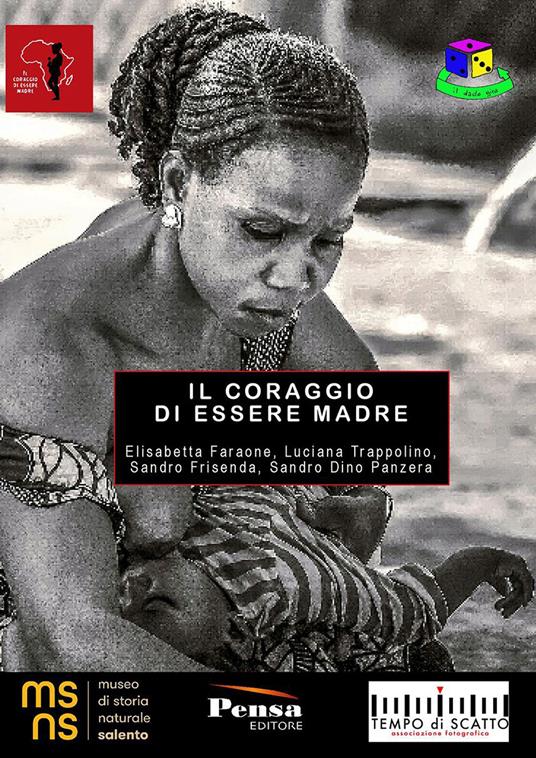 Il coraggio di essere madre. Catalogo della mostra (Calimera, 9-23 giugno 2023) - Elisabetta Faraone,Luciana Trappolino,Sandro Frisenda - copertina